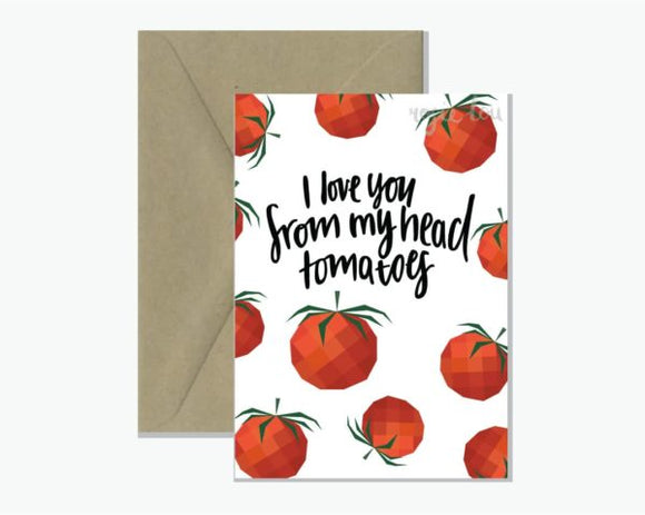 I love you from my head tomatoes - Greeting Card | Queensland Sustainable Market